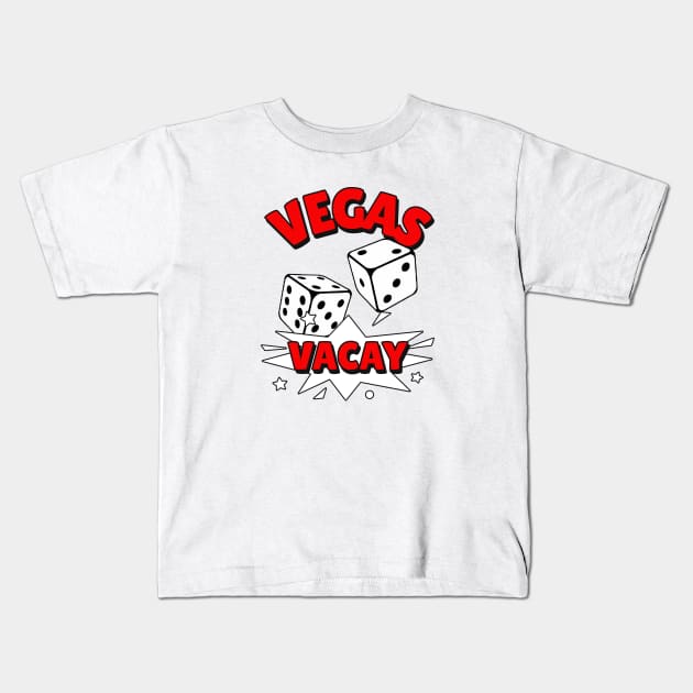 VEGAS Vacay Red - Las Vegas Quotes Kids T-Shirt by SartorisArt1